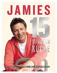 Jamies 15-Minuten-Küche: Blitzschnell, gesund und s... | Buch | Zustand sehr gut - Picture 1 of 1