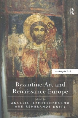 Byzantine Art and Renaissance Europe, Paperback by Lymberopoulou, Angeliki (E...