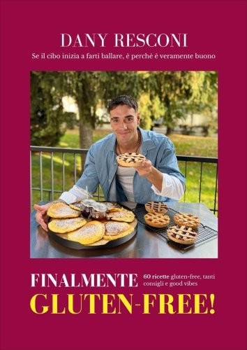 Youcanprint Edizioni Finalmente Gluten-Free! - Dany Resconi - Immagine 6