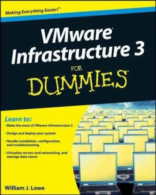 VMware Infrastructure 3 For Dummies by William J. Lowe