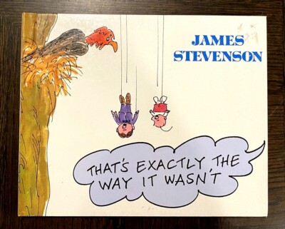 VINTAGE: That's Exactly the Way It Wasn't by James Stevenson 1991 Edition