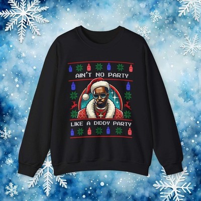 Ain t No Party Like a Diddy Party Ugly Christmas Sweater   Funny Holiday Hip-Hop