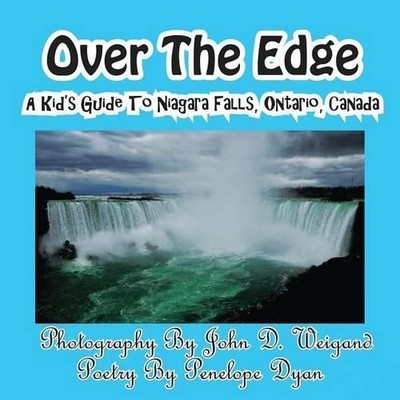 Penelope Dyan Over The Edge, A Kid's Guide to Niagara Falls, Ontar (Taschenbuch)