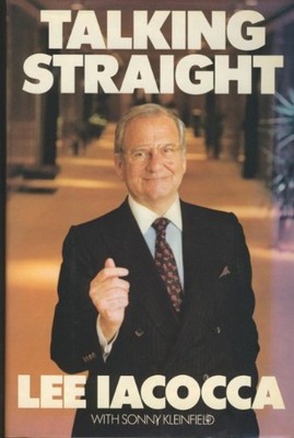 Talking Straight,Lee Iacocca, Sonny Kleinfield- 9780283997570