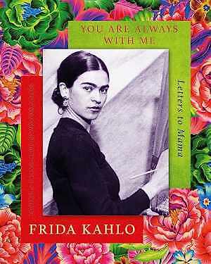 You are Always With Me: Letters to Mama - Hardcover, by Kahlo Frida - Good