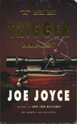 The Trigger Man By Joe Joyce. 9780749305581