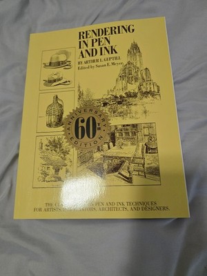 Rendering in Pen and Ink - Arthur L. Guptill (Paperback, Anniversary Ed)