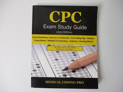 CPC Exam Study Guide; 2022 Edition Medical Coding Pro (2022 P.B. Book) Pass Test