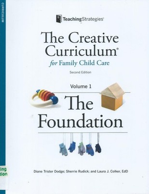 The Creative Curriculum for Family Child Care - Vol. 1: The Foundation by Dodge