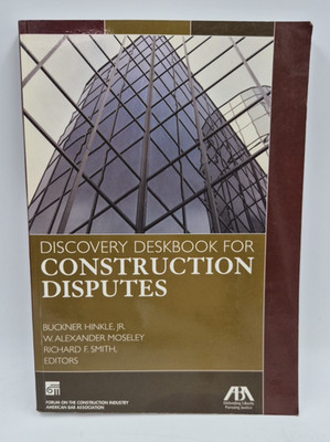 Discovery Deskbook For Construction Dispute ABA Industry law Reference 2006 Used