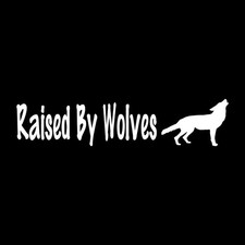 Raised By Wolves Wolf Decal Sticker White Die Cut Vinyl