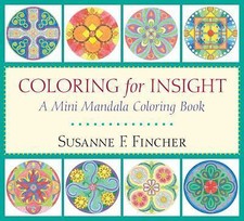 Coloring for Insight: A Mini Mandala Coloring Book by Fincher, Susanne F.