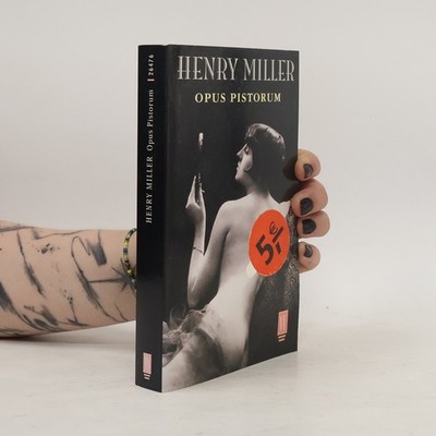 Opus Pistorum.  |  Henry Miller