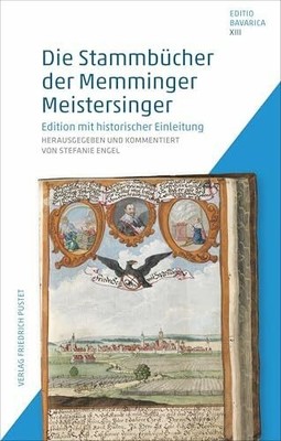 Die Stammbücher der Memminger Meistersinger: Edition mit Buch Pustet, F