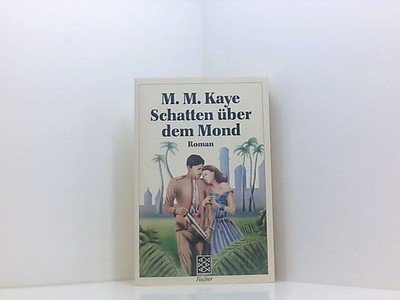 Schatten über dem Mond: Roman (Fischer Taschenbücher) Roman Kaye, M M und Ilka P