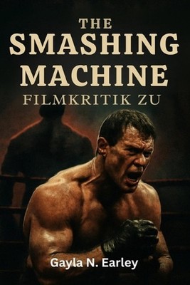 Filmkritik zu The Smashing Machine: Wir erkunden das reale Drama, die rohen Emot