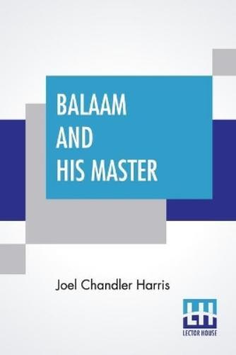Thumbnail - Joel Chandler Harris Balaam And His Master (taschenbuch)