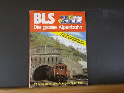 BLS 75 Jahre Die große Alpenbahn Große Alpenbahn Eisenbahn Zeitschrift spe