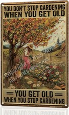 Funny Garden Sign   You Don  t Stop Gardening When Get Old  Multi-Color