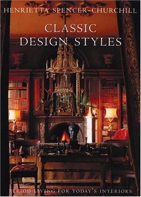 CLASSIC DESIGN STYLES By Henrietta Spencer-churchill - Hardcover **Excellent**