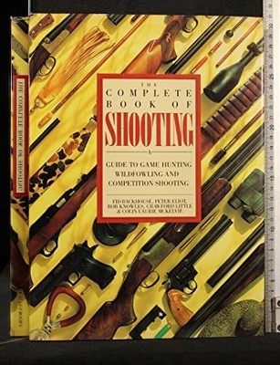 Complete Book of Shooting - Rickhoff, James