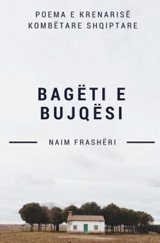 Bag�ti E Bujq�si: Poem� [Albanian] by Naim H Frasheri