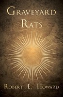 Robert E. Howard | Graveyard Rats | Taschenbuch | Englisch (2014) | White Press