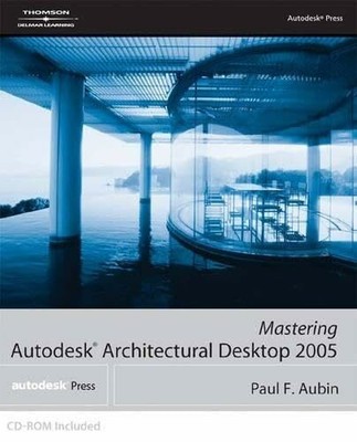 Mastering Autodesk (C) Architectural Desktop 2005 Buch Delmar Cengage Learning