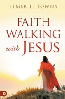 Elmer L. Towns | Faith Walking With Jesus | Taschenbuch | Englisch (2023)