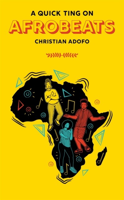 A Quick Ting On: Afrobeats by Christian Adofo (Hardback Book)