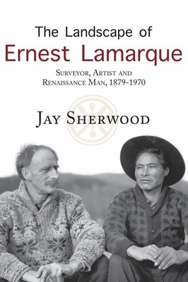 The Landscape of Ernest Lamarque: Artist, Surveyor and Renaissan