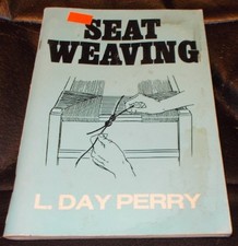 SEAT WEAVING By L. Day Perry  Mint Condition 