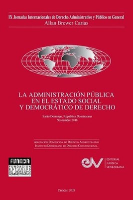LA ADMINISTRACIN PBLICA EN EL ESTADO SOCIAL Y DEMOCRTICO DE DERECHO. JIX Jornada