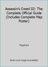 Assassin's Creed III: The Complete Official Guide (Includes Complete Map Poster)