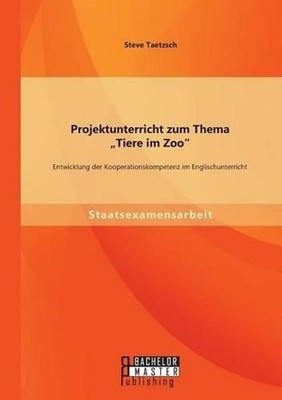Projektunterricht zum Thema ''Tiere im Zoo'': Entwicklung der Kooperationskompeten