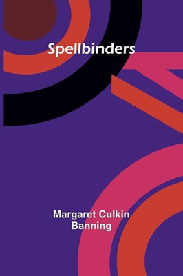 Spellbinders Margaret Culkin Banning Taschenbuch Englisch 2024 Alpha Edition