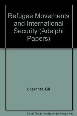 Refugee Movements and International Security (Adelphi Buch Brassey's (UK) Ltd