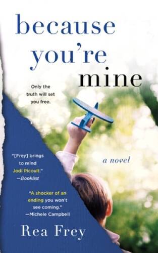 Because You're Mine: A Novel - Mass Market Paperback By Frey, Rea - GOOD