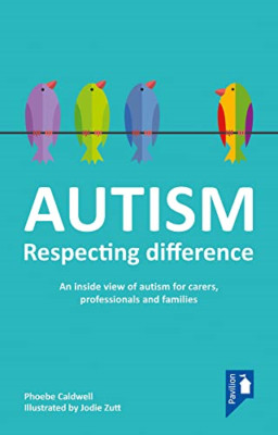 AUTISM: RESPECTING DIFFERENCE - Paperback NEW CALDWELL, PHOEB 01/07/2022