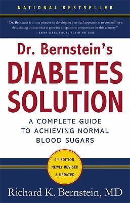Dr. Bernstein's Diabetes Solution: The Complete Guide to Achieving Normal...