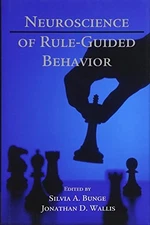 NEUROSCIENCE OF RULE-GUIDED BEHAVIOR By Silvia A. Bunge & Jonathan D. Wallis