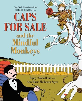 Caps for Sale and the Mindful Monkeys by Esphyr Slobodkina (English) Hardcover B