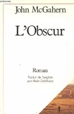 L'Obscur, John McGahern und Alain Delahaye