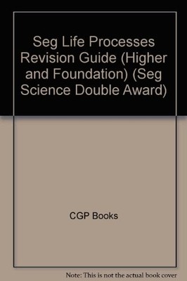 SEG (Double Award) Life Processes and Living Things The Revision