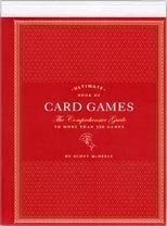 ULTIMATE BOOK OF CARD GAMES: THE COMPREHENSIVE GUIDE TO MORE THAN... Scott Mcnee