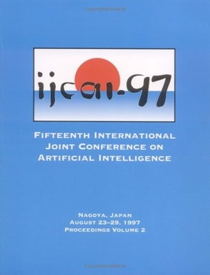 Ijcai 1997: Proceedings of the Fifteenth International Joint Conference on A...