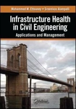 Infrastructure Health in Civil Engineering: Applications and Management by 