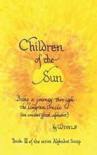 Children of the Sun: A Journey Through Limyran Oracle (Alphabet Soup) by Wren