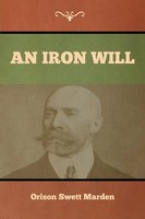 Orison Swett Marden | An Iron Will | Taschenbuch | Englisch (2020)