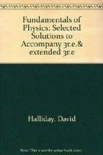 Fundamentals of Physics: Solutions Manual - Halliday, David
